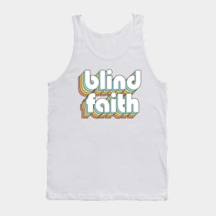 Blind Faith - Retro Rainbow Typography Faded Style Tank Top